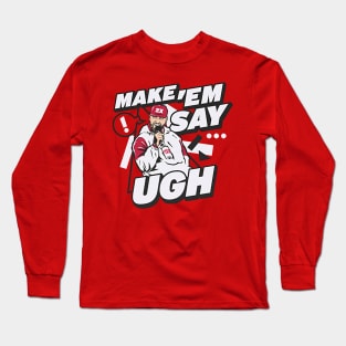 Travis Kelce Make 'Em Say Ugh Long Sleeve T-Shirt